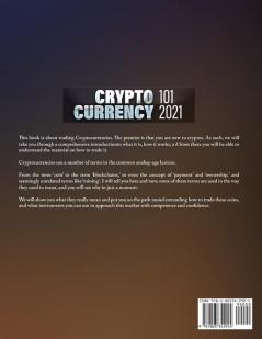 Cryptocurrency 101 2021: Your Guide to Earning and Trading Bitcoin Altcoin and Other Currencies Online