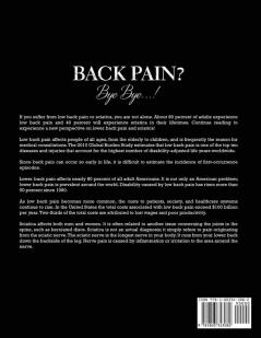 Back Pain? Bye Bye...!: The Best Solutions for Relief from Sciatica Lumbago Slipiped Disc and Backache