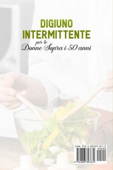 Digiuno Intermittente per le Donne Sopra i 50 Anni: Come perdere peso e bruciare i grassi dopo la menopausa con un metodo scientifico del metabolismo ... Intermittent Fasting (Italian Version)