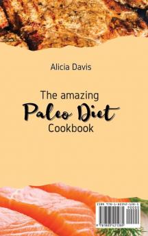 The amazing Paleo Diet Cookbook: The easiest and tastiest way to stay fit and healthy