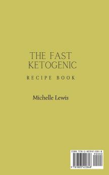 The Fast Ketogenic Diet Recipe Book: Fit and Savory Recipes to Burn Fat and eating and Living Well Everyday