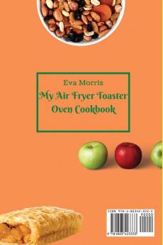 My Air Fryer Toaster Oven Cookbook: Easy & Healthy Air Fryer Toaster Oven Recipes To Make Unforgettable First Courses