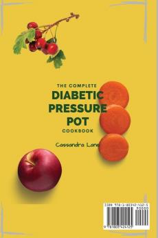 The Complete Diabetic Pressure Pot Cookbook: Easy and Healthy Recipes to Make Unforgettable Your Diabetic Diet