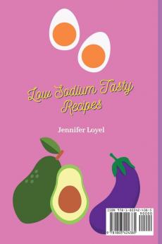 Low Sodium Tasty Recipes: Tasty and Incredibly Healthy Low Sodium Meals to Enjoy Your Diet and Lose Weight