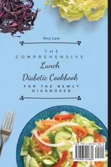 The Comprehensive Lunch Diabetic Cookbook For The Newly Diagnosed: Easy And Quick Lunch Recipes For Diabetic Patients