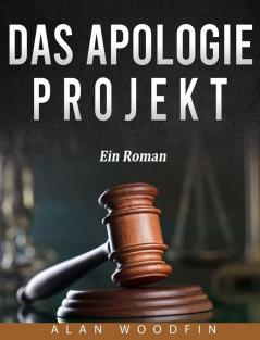 Das Apologie-Projekt: Ein Roman