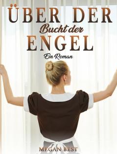 Über der Bucht der Engel: Ein Roman