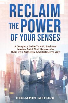 Reclaim the Power of Your Senses