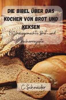 Die Bibel uber das Kochen von Brot und Keksen