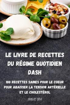 Le Livre De Recettes Du Régime Quotidien Dash (French Edition)