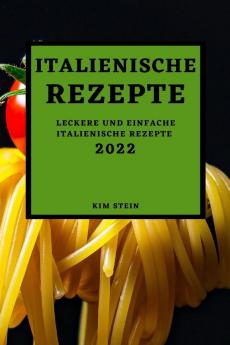 ITALIENISCHE REZEPTE 2022