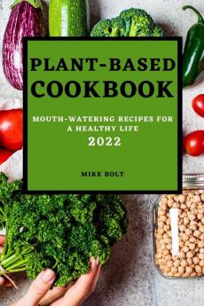 PLANT BASED COOKBOOK 2022