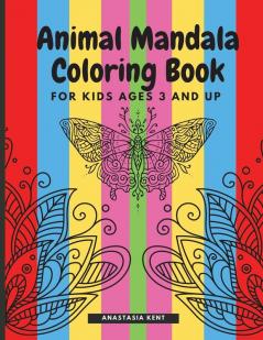 Animal Mandala Coloring Book for Kids Ages 3 and UP: Cute coloring book with black outlines Animal Designs 36 unique one-side pages promoting creativity and peacefulness