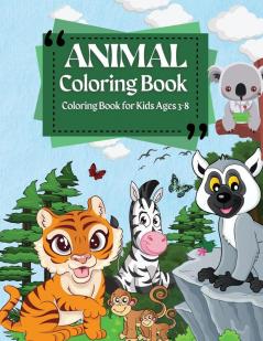 Coloring Book For Kids Ages 3-8 Animal Coloring Book: Coloring Pages of Animal Letters A to Z for Boys & Girls Little Kids Preschool Kindergarten and Toddlers