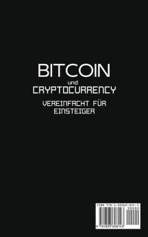 Bitcoin und Cryptocurrency Vereinfacht fur Einsteiger: Ihr einfacher Leitfaden zum Verständnis und zur Investition in Kryptowährungen. (Hardcover).