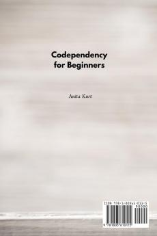 Codependency for beginners: How to stop Codependent Relationship with step by step plan and Open your Communications in Your Life