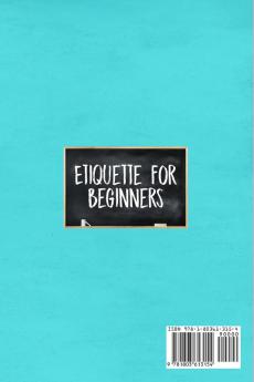 Etiquette for beginners: The 60+ Basic Rules of Bon Ton for Aspiring Classy Women. Learn How to Be Elegant and How to Behave on Every Occasion to Become an Attractive Lady