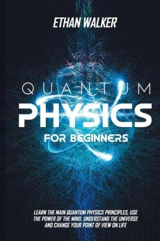 QUANTUM PHYSICS FOR BEGINNERS