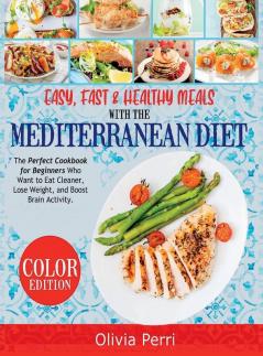 Easy Fast and Healthy Meals With the Mediterranean Diet