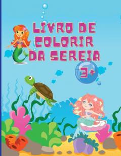 Livro de colorir sereia: Incríveis 50 Páginas Coloridoras para Crianças com Sereias engraçadas e giras e os seus amigos Páginas Coloridoras Lindas e Únicas Idades 1-4 +