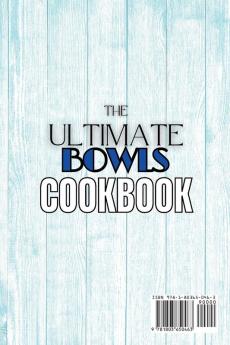 The Ultimate Bowls Cookbook: Recharge Your Energy With A Combination Of Easy Quick And Nutrititious Bowl Recipes