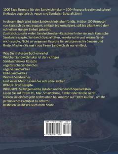 Rezepte für den Sandwichmaker: 1000 Tage Das komplette Sandwich Kochbuch mit den besten Rezepten - inklusive vegetarische Rezepte und Pflegehinweise Einfach & Lecker