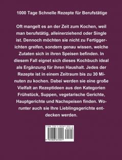 Schnelle Rezepte für Berufstätige: 1000 Tage Unkomplizierte Alltagsküche für ein gutes Bauchgefühl