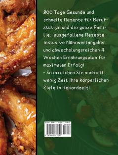 Schnelle Rezepte Kochbuch: 800 Tage Rezepte mit wenig Zutaten für die schnelle und einfache Zubereitung von leckeren Gerichten