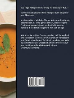 Ketogene Ernährung für Einsteiger#2021: 600 Tage Ketogene Ernährung für Einsteiger. Komplette Anleitung Rezepte & 4-Wochenplan mit Einkaufsliste