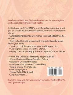 The Essential Cirrhosis Diet Cookbook: 800 Easy and Delicious Recipes to Reverse Liver Cirrhosis and to Improve Overall Health