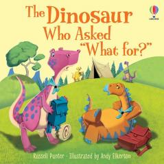 The Dinosaur who asked 'What for?' (Picture Books)