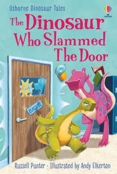 The Dinosaur Who Slammed the Door (Dinosaur Tales)