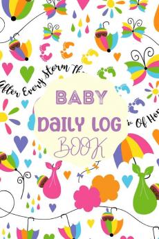 Baby Daily Logbook: Newborn Baby Log Tracker Journal Book first 120 days baby logbook Baby's Eat Sleep and Poop Journal Infant Breastfeeding Record Tracking Chart 120 Sheet