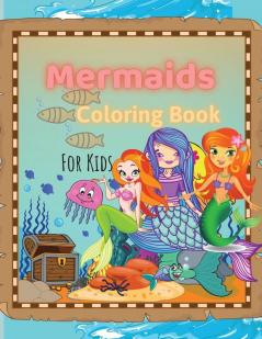 Mermaids Coloring Book: Mermaids Coloring Book For Kids Ages 4-8 9-12 Amazing Designs Best Gift For The Little Ones