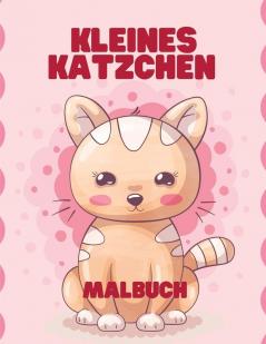 Kleines Katzchen Malbuch: Interessante und lustige Ausmalbilder für Kinder