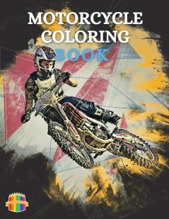 Motorcycle Coloring Book: Coloring Book For Boys Ages 5-12 Amazing Motorcycle Coloring Pages