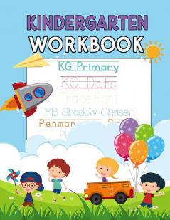 Kindergarten Workbook: Letters Numbers Shapes for Kids