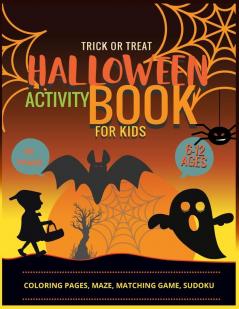 Halloween Activity Book for Kids: Coloring Pages Maze Pages Matching Game Sudoku Pages