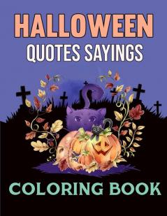 Halloween Quotes Sayings Coloring Book: Fun Halloween Quotes and Sayings