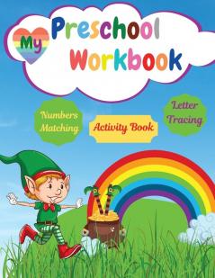 My Preschool Workbook: Math Preschool Learning Book With Letter Tracing Numbers Matching Activities For Kids