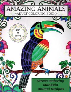 Amazing Animals Coloring Book: Adult Coloring Book Stress Relieving Mandala Animal Designs