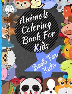 Animals Coloring Book For Kids Ages 4-8: Animals For Kids Ages 4-8