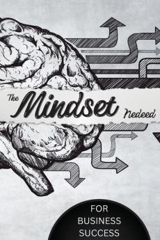 The Mindset Needed for Business Success