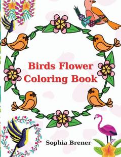 Birds Flower Coloring Book: 49 Pages Coloring Book with Birds Flower Amazing Activity Book