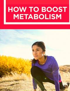 How to Boost Your Metabolism: Learn How Build Muscle Weight Loss and Increase Your Energy: Learn How Build Muscle Weight Loss and Increase Your Energy