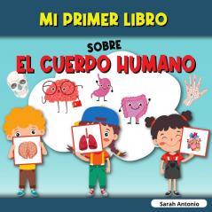 MI PRIMER LIBRO SOBRE EL CUERPO HUMANO