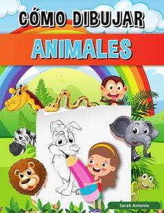 Libro Como Dibujar Animales para Ninos: Aprender a dibujar animales Libro Cómo Dibujar Animales