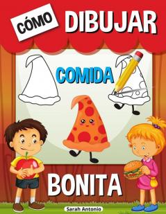 Como Dibujar Comida Bonita: Libro de actividades paso a paso Aprende a dibujar comida bonita Dibujar comida kawaii para niños