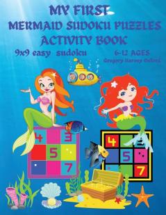 My first mermaid sudoku puzzles book for kids: Great gift for boys & girls ages 8-10 (US Edition).48 Mermaid easy Sudoku Puzzles For Smart Kids And ... Paperback Perfect for young schoolchildren