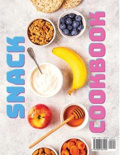 The Healthy Snack Cookbook including Snacks Recipes